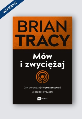 Mów i zwyciężaj. Jak perswazyjnie prezentować w każdej sytuacji