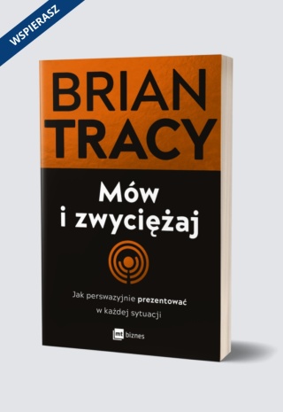 Mów i zwyciężaj. Jak perswazyjnie prezentować w każdej sytuacji