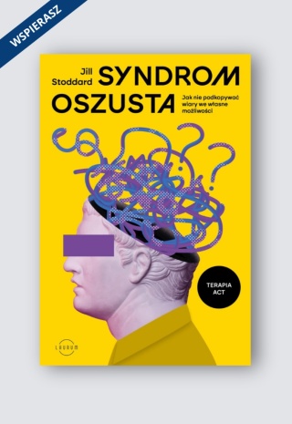 Syndrom oszusta. Jak nie podkopywać wiary we własne możliwości